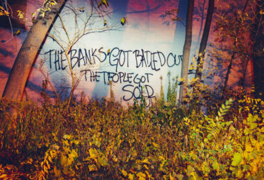 "The banks got bailed out, the people got sold out"