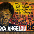 A mural on the side of Calhoun Square mall with a quote by Maya Angelou:

“You may write me down in history with your bitter twisted lies, you may trod me in the very dirt, but still like dust, I’ll rise”