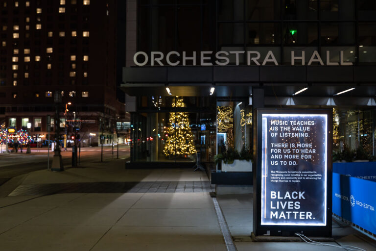 Black Lives Matter at Orchestra Hall in Minneapolis 2 Sign outside Orchestra Hall in Downtown Minneapolis that reads: “Music teaches us the value of listening. There is more for us to hear and more for us to do. Black Lives Matter”.