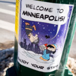 Welcome to Minneapolis, Charlie Brown Cartoon 1 Charlie Brown and Lucy van Pelt, created by Minneapolis cartoonist Charles Schulz, have entered the building.Flyer seen at Lake Street and Lyndale Avenue in Uptown Minneapolis on January 14th, 2026.
