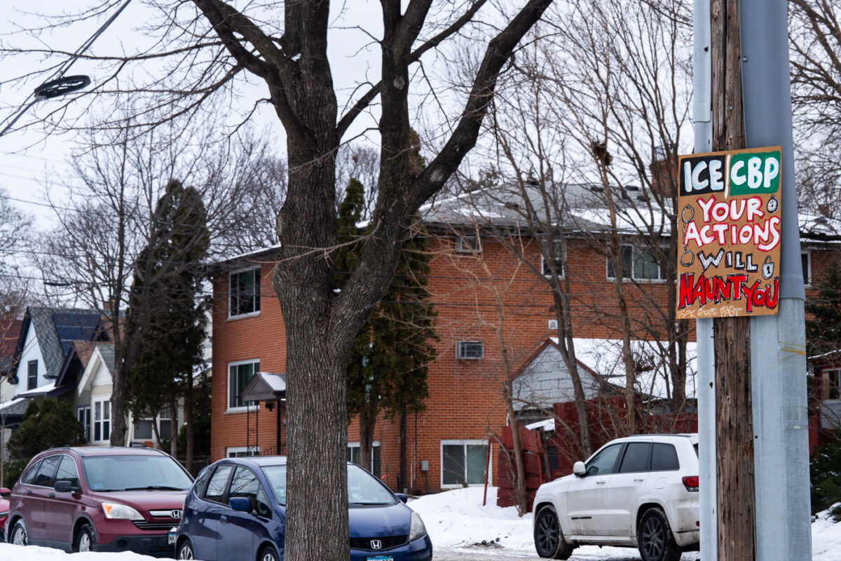 A sign seen in North Minneapolis that reads "ICE CPB YOUR ACTIONS WILL HAUNT YOU".