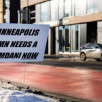 Minneapolis Mamdani Protest Sign 4 A protest sign seen on Lake Street in Uptown Minneapolis on February 5, 2026. It reads "Minneapolis & MN needs a Mamdani now".
